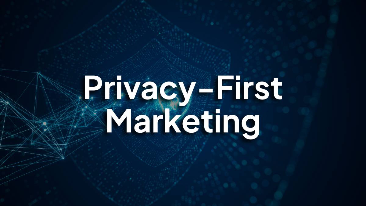 Personalized Marketing in a Privacy-First World: Strategies That Still Work